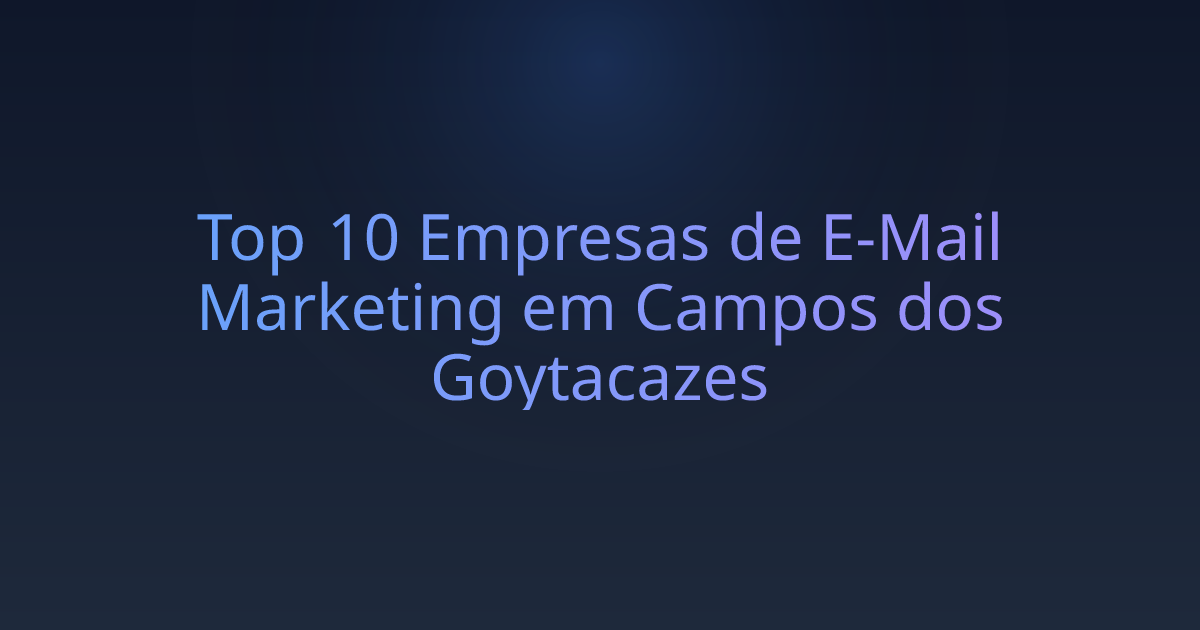 Top 10 Empresas de E-Mail Marketing em Campos dos Goytacazes