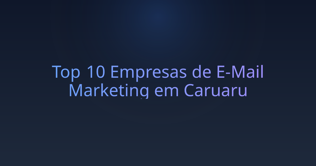 Top 10 Empresas de E-Mail Marketing em Caruaru