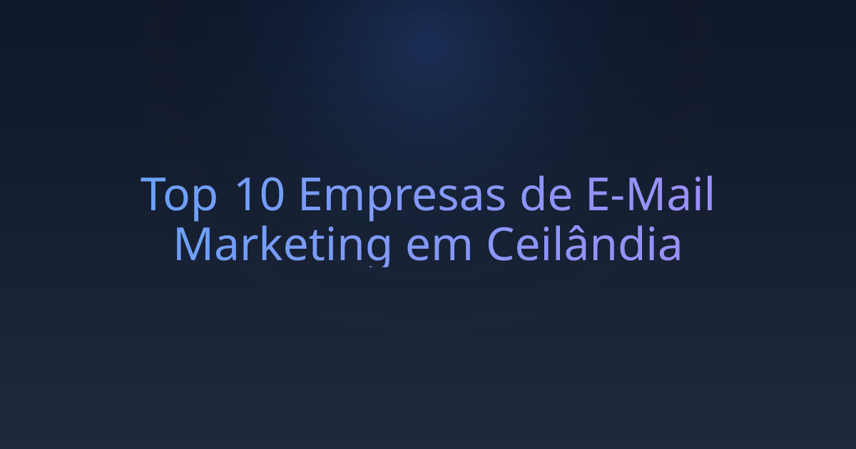 Top 10 Empresas de E-Mail Marketing em Ceilândia