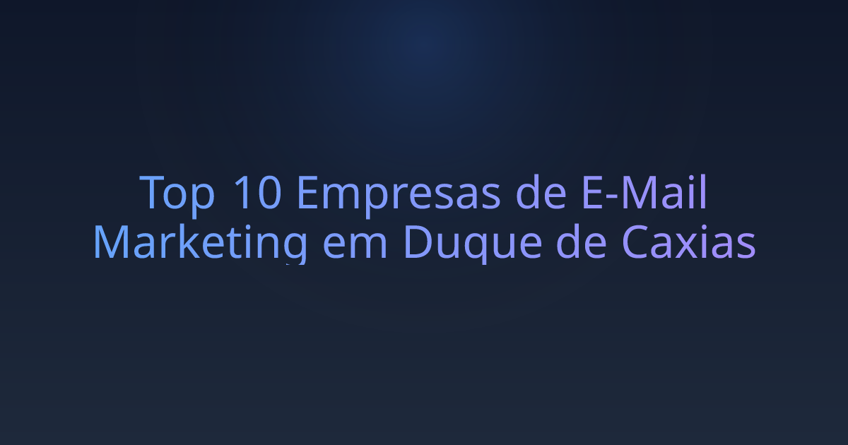 Top 10 Empresas de E-Mail Marketing em Duque de Caxias