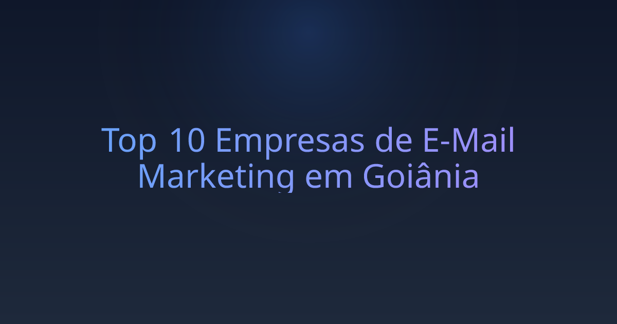 Top 10 Empresas de E-Mail Marketing em Goiânia