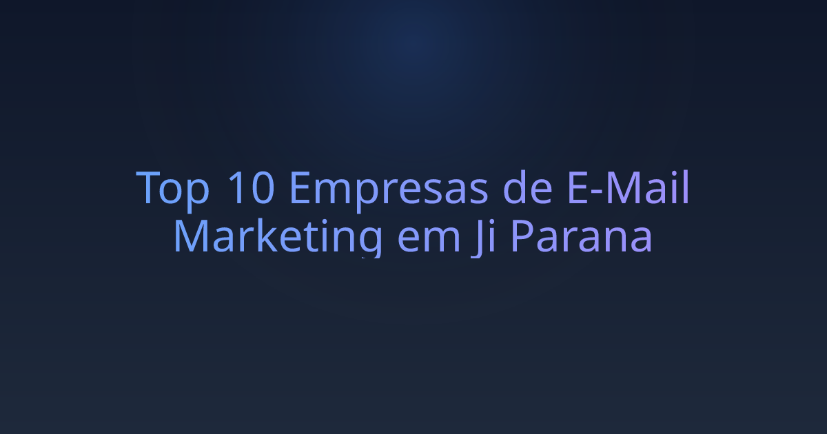 Top 10 Empresas de E-Mail Marketing em Ji Parana
