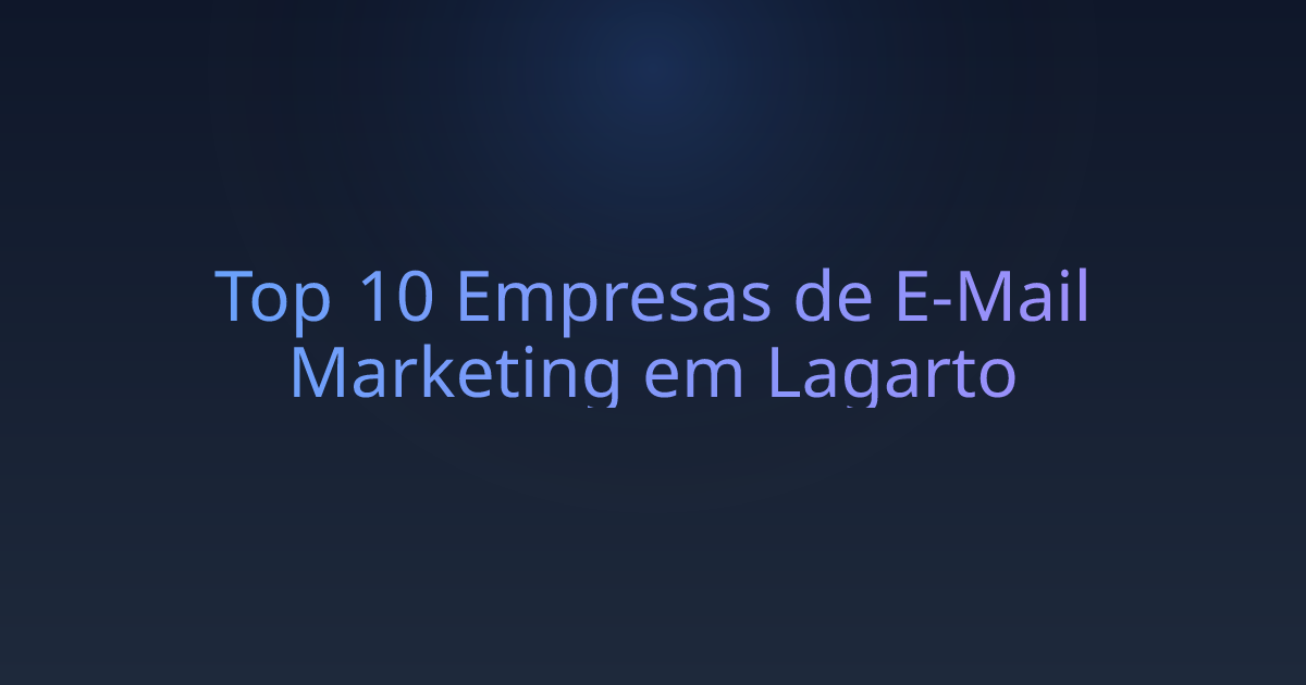 Top 10 Empresas de E-Mail Marketing em Lagarto