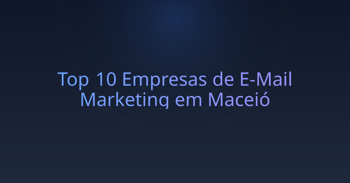 Top 10 Empresas de E-Mail Marketing em Maceió