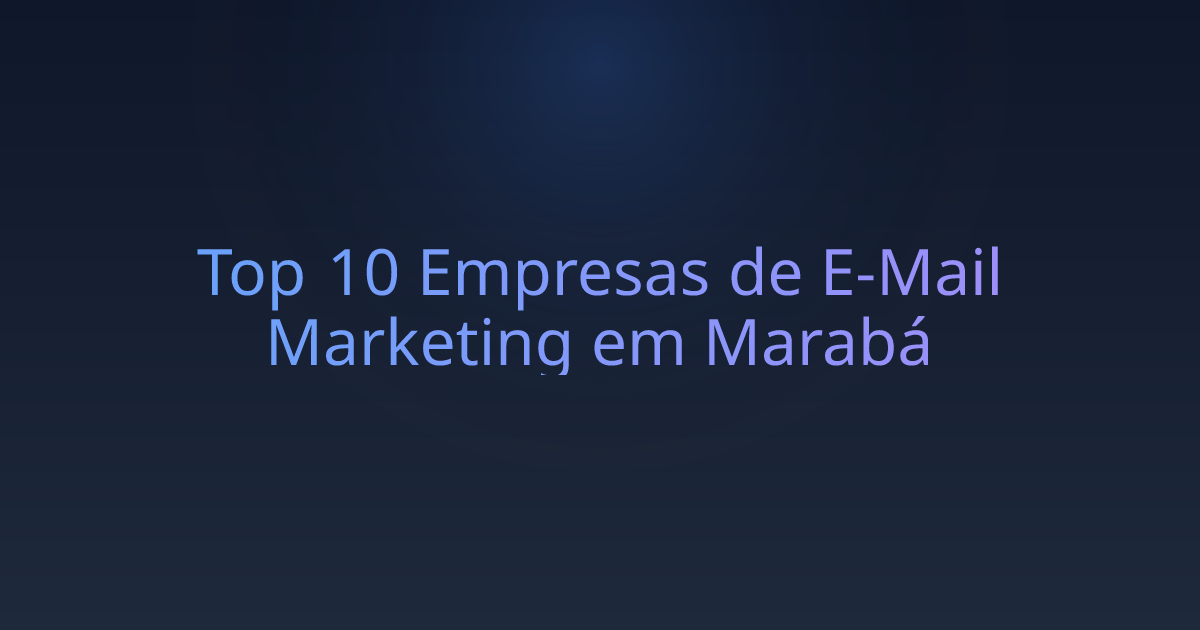 Top 10 Empresas de E-Mail Marketing em Marabá