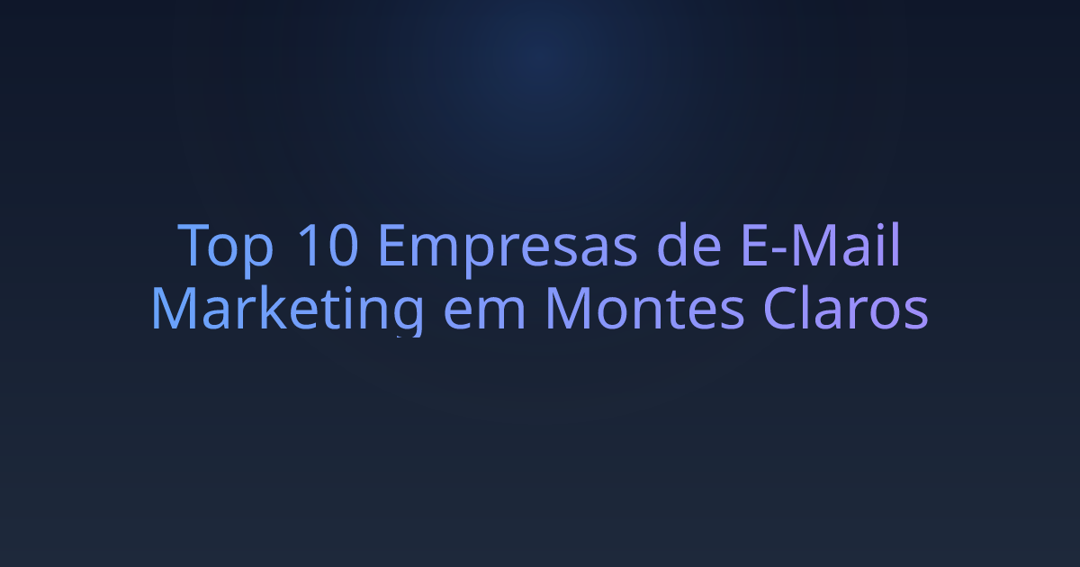 Top 10 Empresas de E-Mail Marketing em Montes Claros