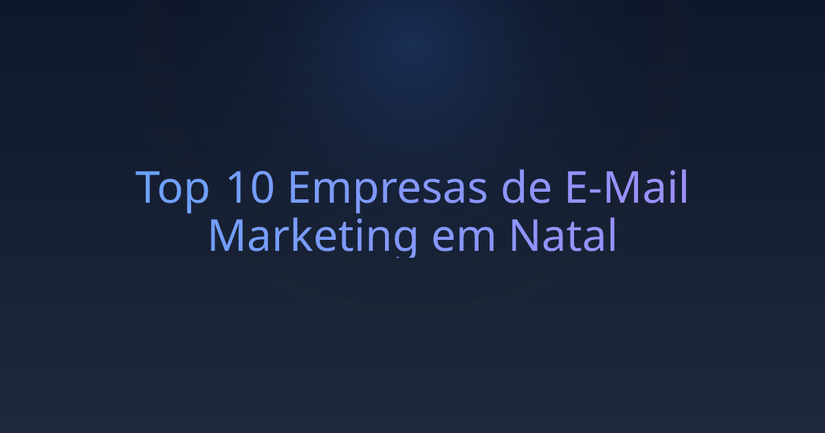 Top 10 Empresas de E-Mail Marketing em Natal