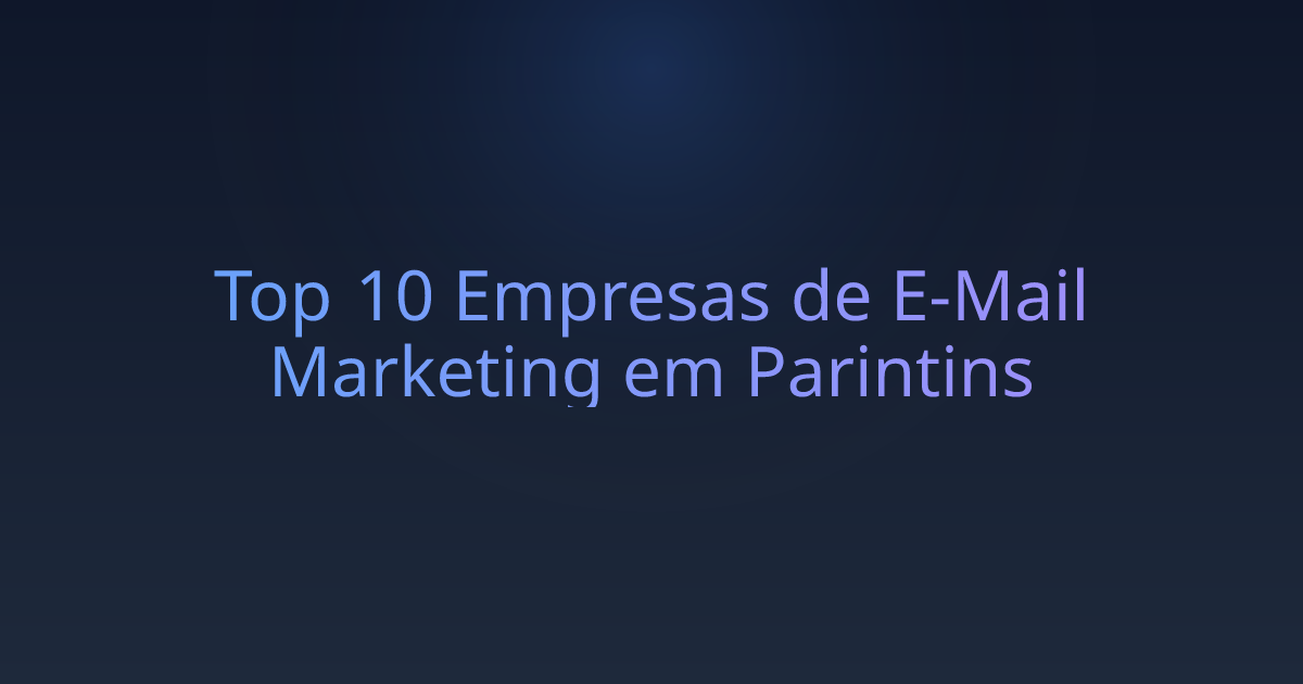 Top 10 Empresas de E-Mail Marketing em Parintins