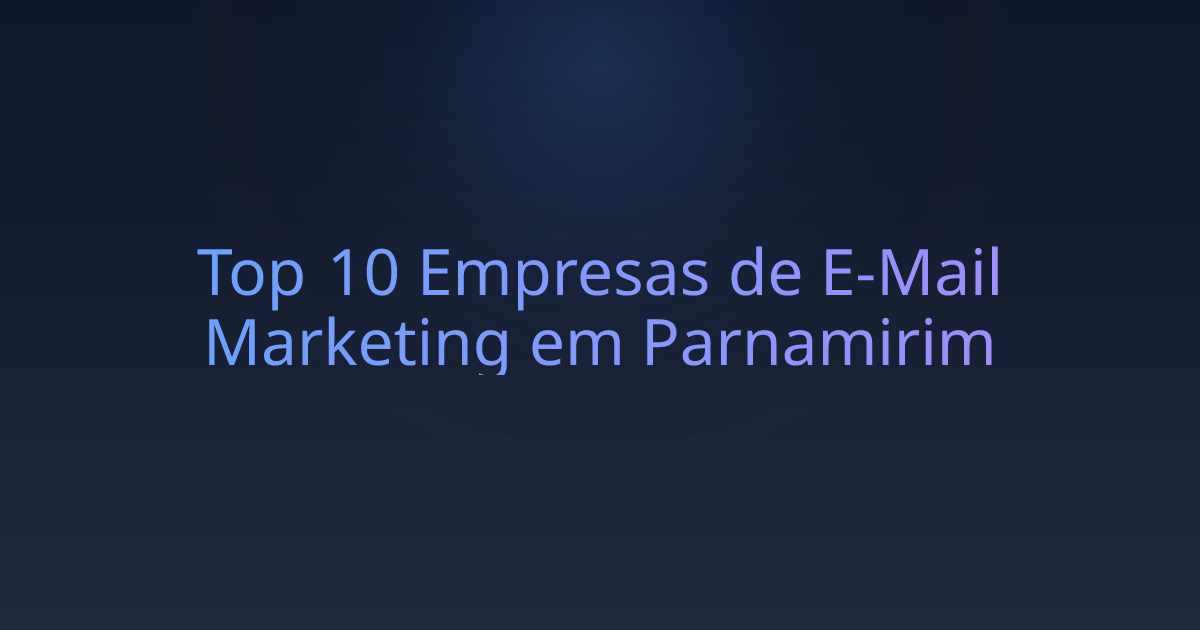 Top 10 Empresas de E-Mail Marketing em Parnamirim