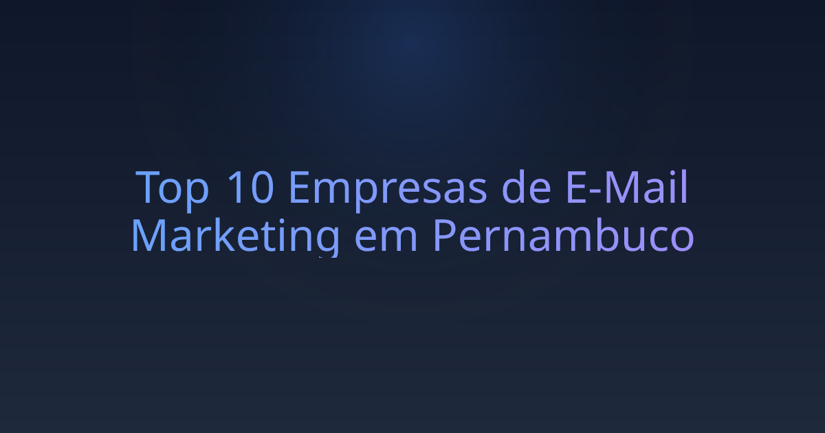 Top 10 Empresas de E-Mail Marketing em Pernambuco