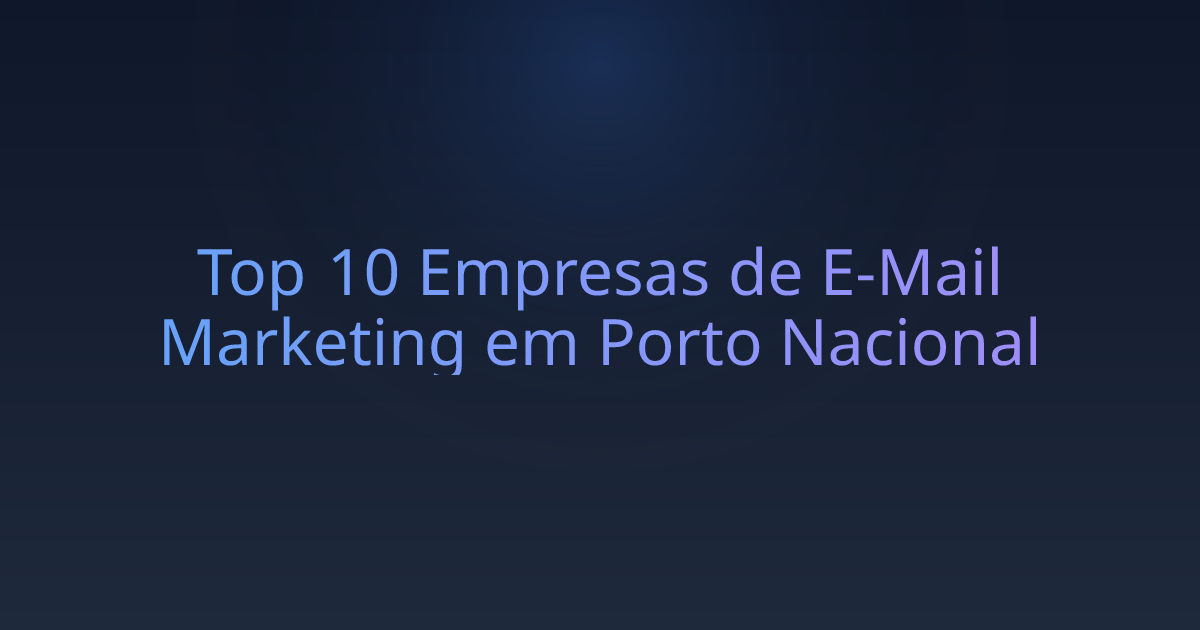 Top 10 Empresas de E-Mail Marketing em Porto Nacional