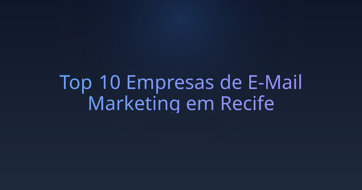 Top 10 Empresas de E-Mail Marketing em Recife