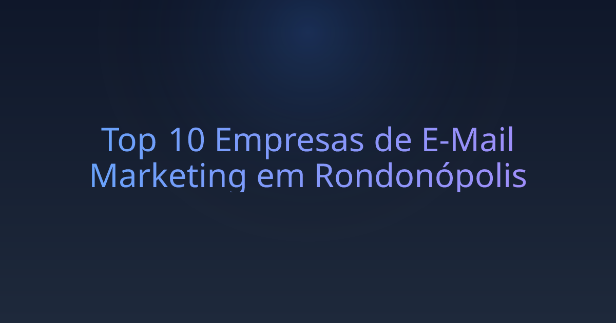 Top 10 Empresas de E-Mail Marketing em Rondonópolis