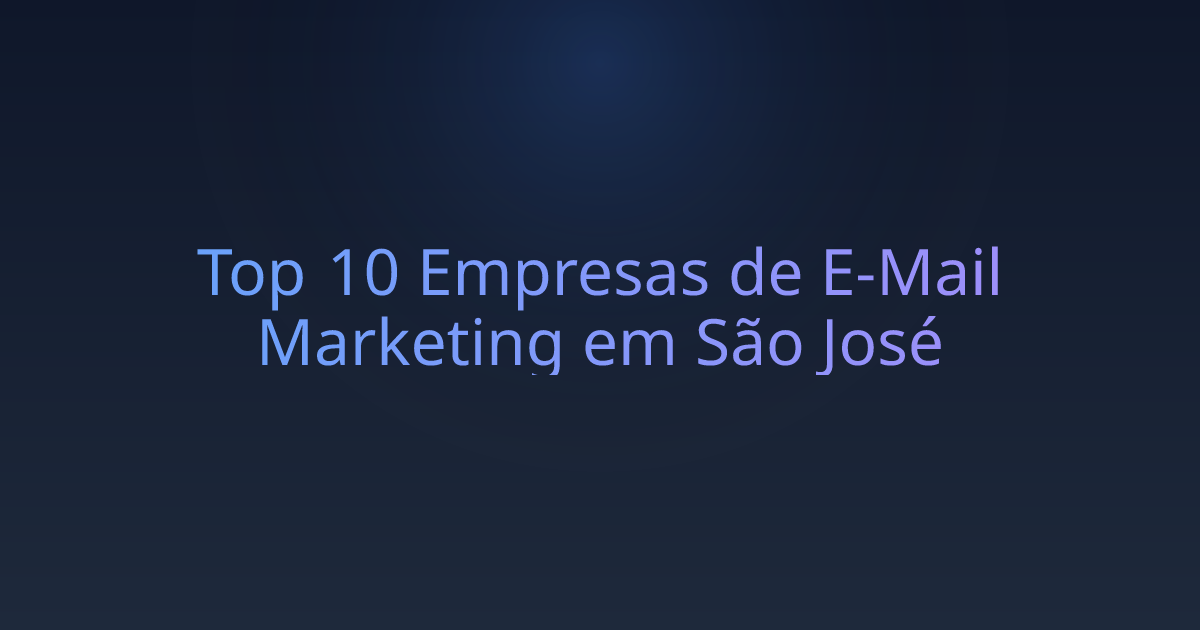 Top 10 Empresas de E-Mail Marketing em São José
