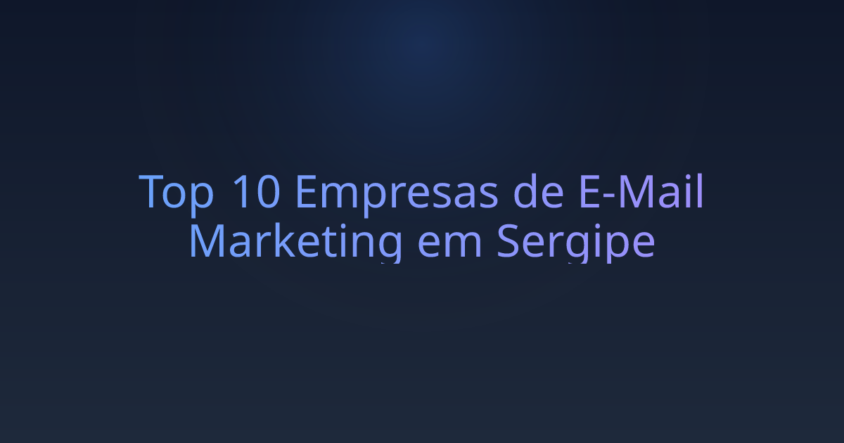 Top 10 Empresas de E-Mail Marketing em Sergipe