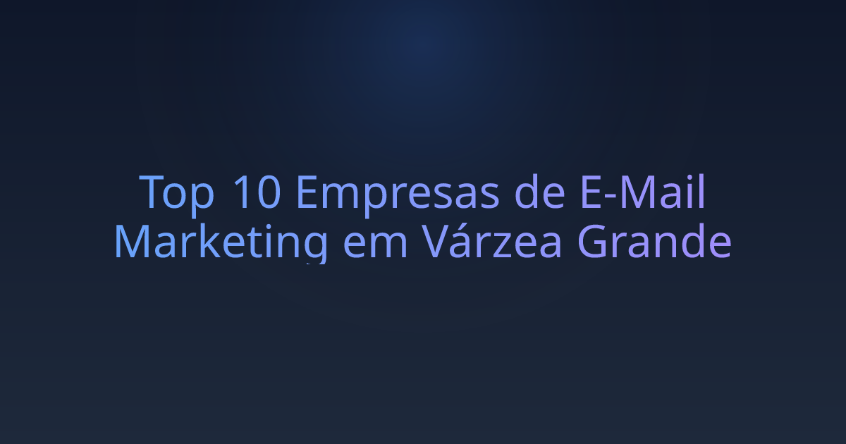 Top 10 Empresas de E-Mail Marketing em Várzea Grande
