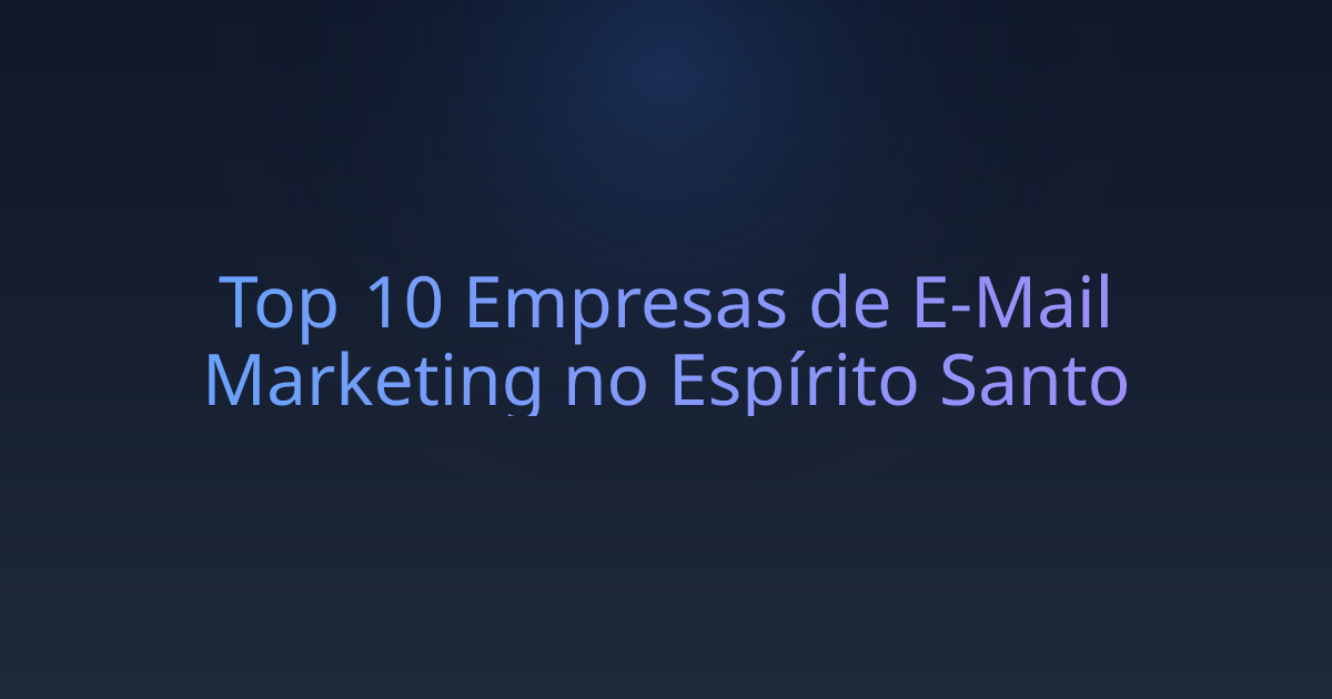 Top 10 Empresas de E-Mail Marketing no Espírito Santo