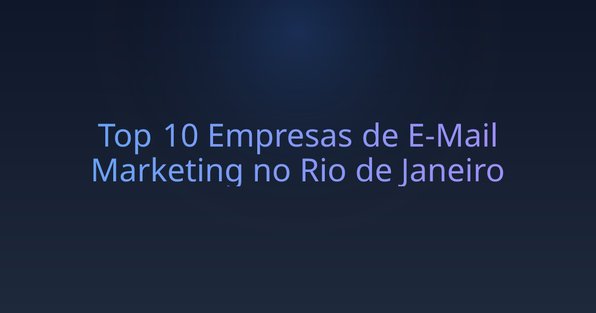 Top 10 Empresas de E-Mail Marketing no Rio de Janeiro