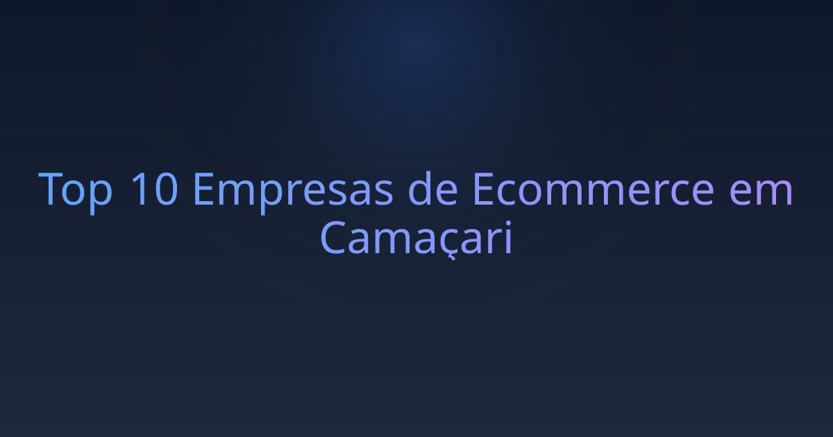 Top 10 Empresas de Ecommerce em Camaçari
