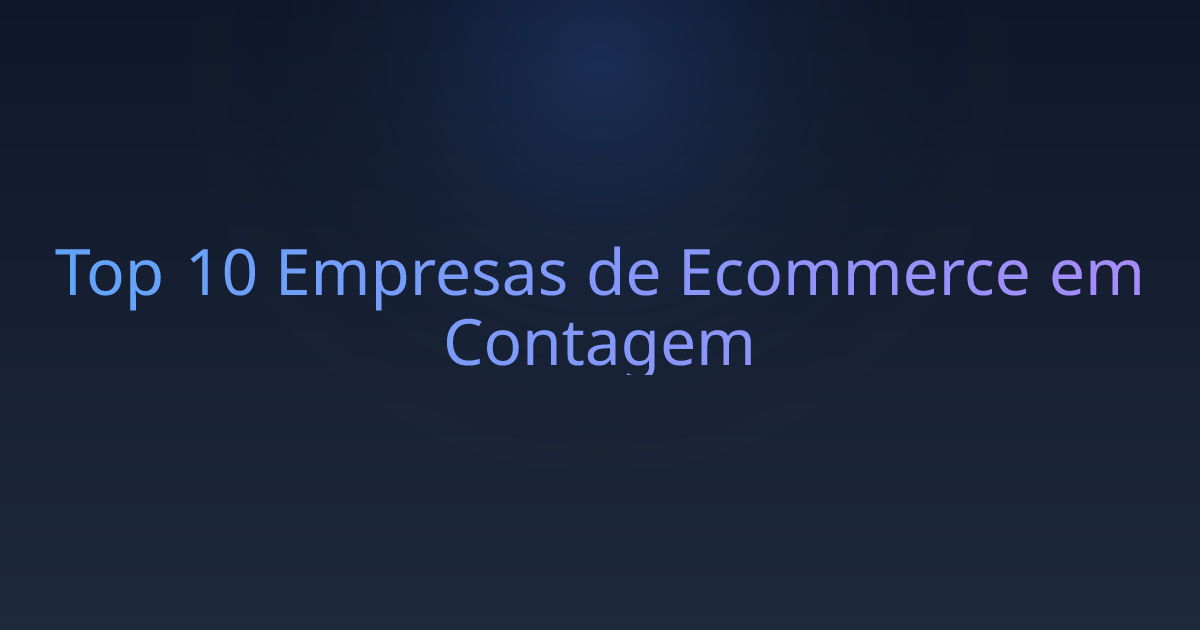 Top 10 Empresas de Ecommerce em Contagem