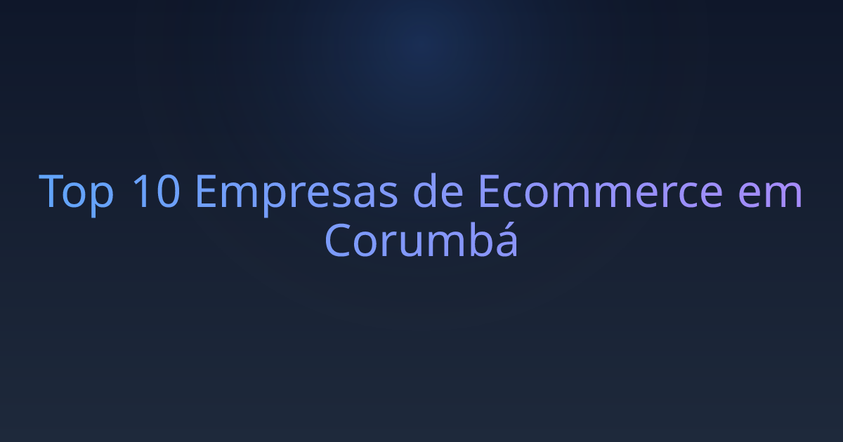 Top 10 Empresas de Ecommerce em Corumbá