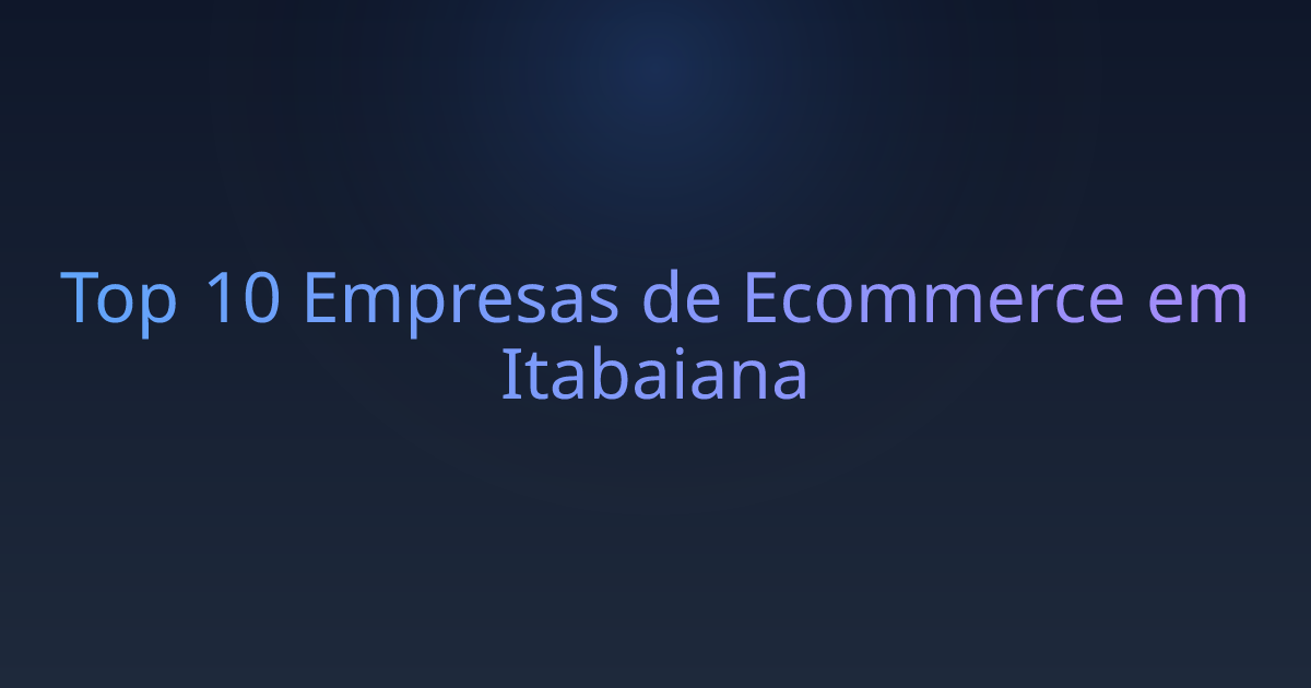 Top 10 Empresas de Ecommerce em Itabaiana