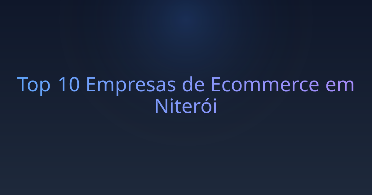 Top 10 Empresas de Ecommerce em Niterói