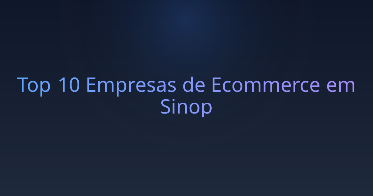 Top 10 Empresas de Ecommerce em Sinop