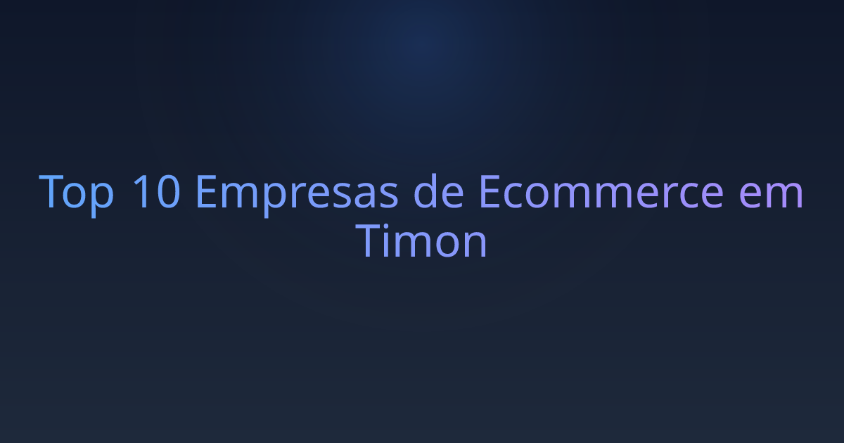 Top 10 Empresas de Ecommerce em Timon