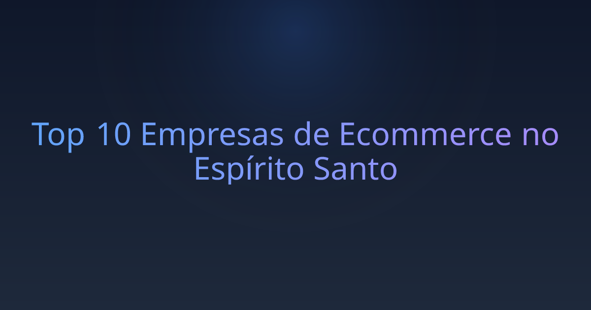 Top 10 Empresas de Ecommerce no Espírito Santo