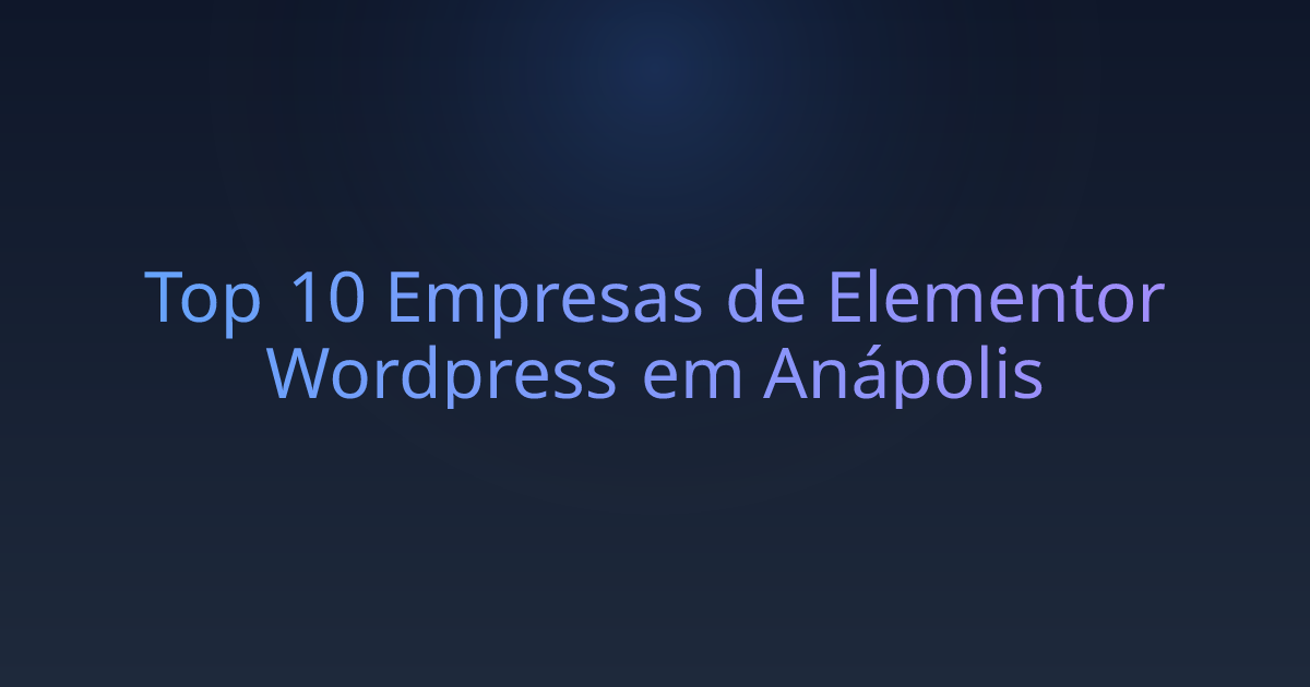 Top 10 Empresas de Elementor Wordpress em Anápolis