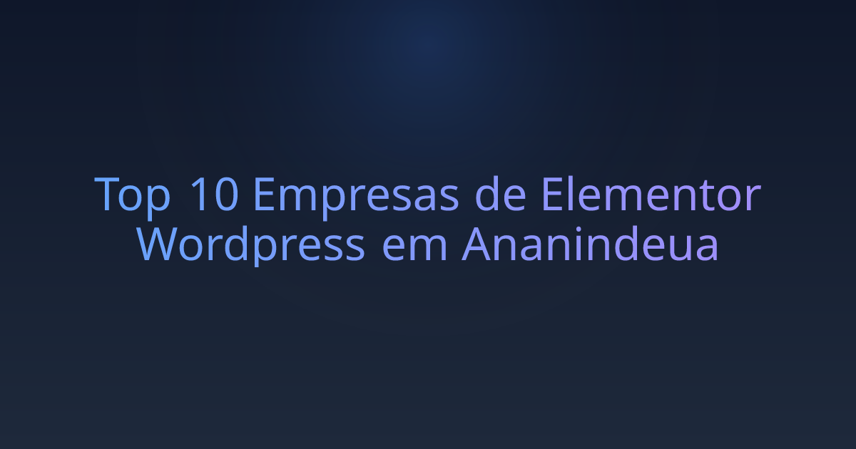 Top 10 Empresas de Elementor Wordpress em Ananindeua