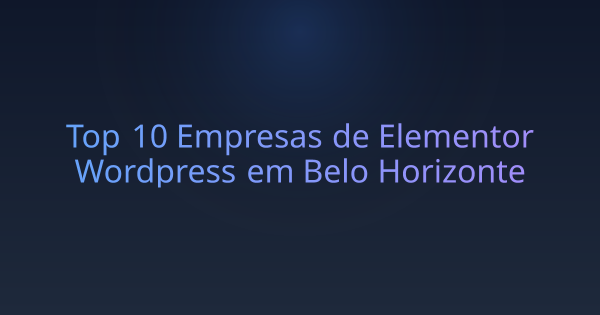 Top 10 Empresas de Elementor Wordpress em Belo Horizonte