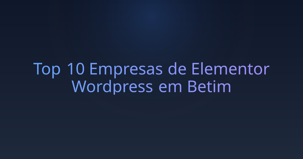 Top 10 Empresas de Elementor Wordpress em Betim