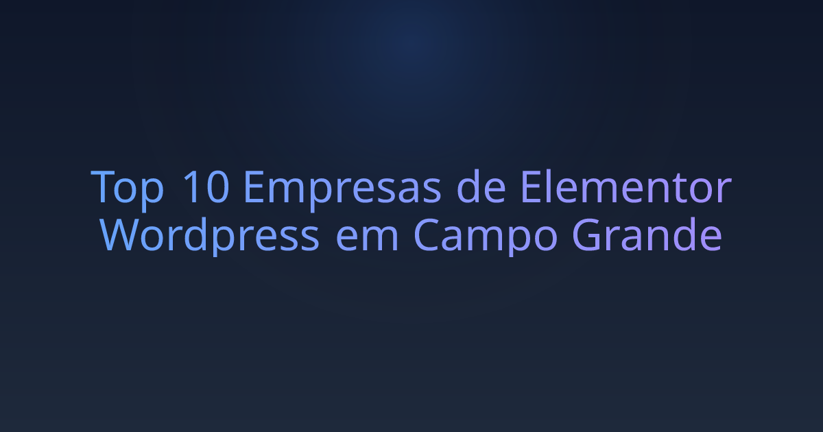 Top 10 Empresas de Elementor Wordpress em Campo Grande