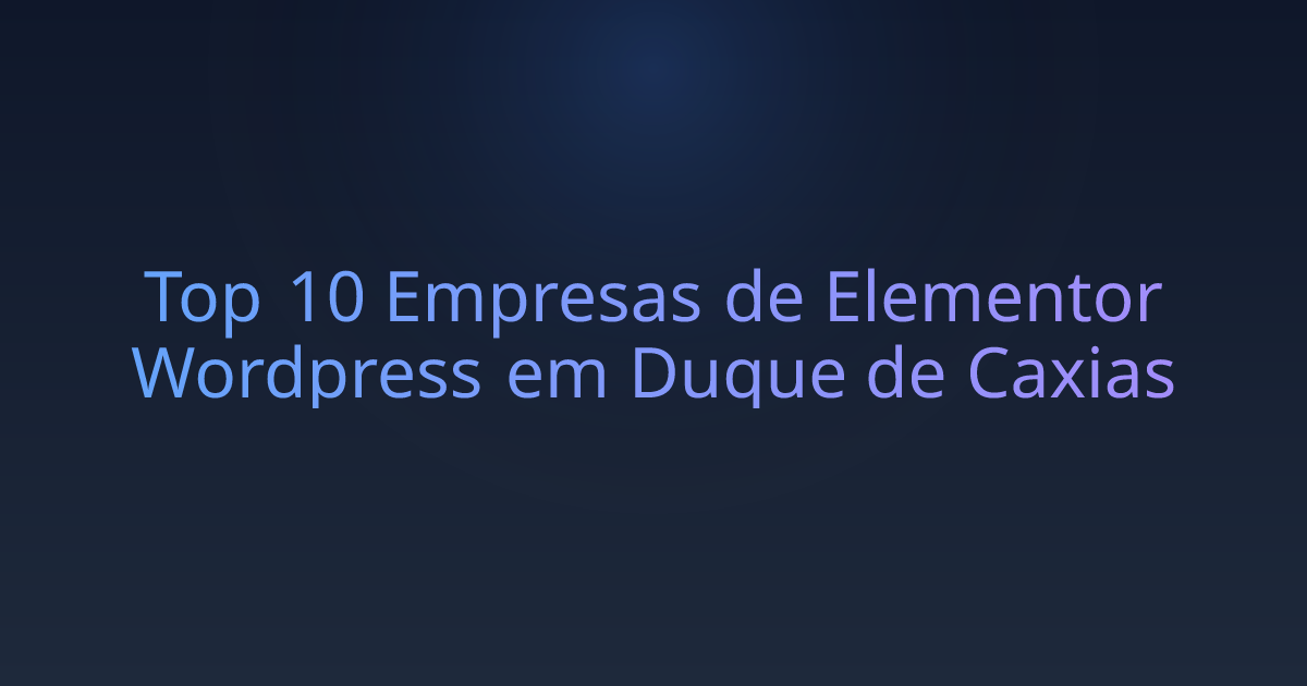 Top 10 Empresas de Elementor Wordpress em Duque de Caxias