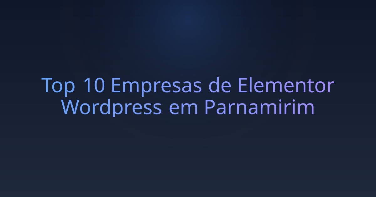 Top 10 Empresas de Elementor Wordpress em Parnamirim