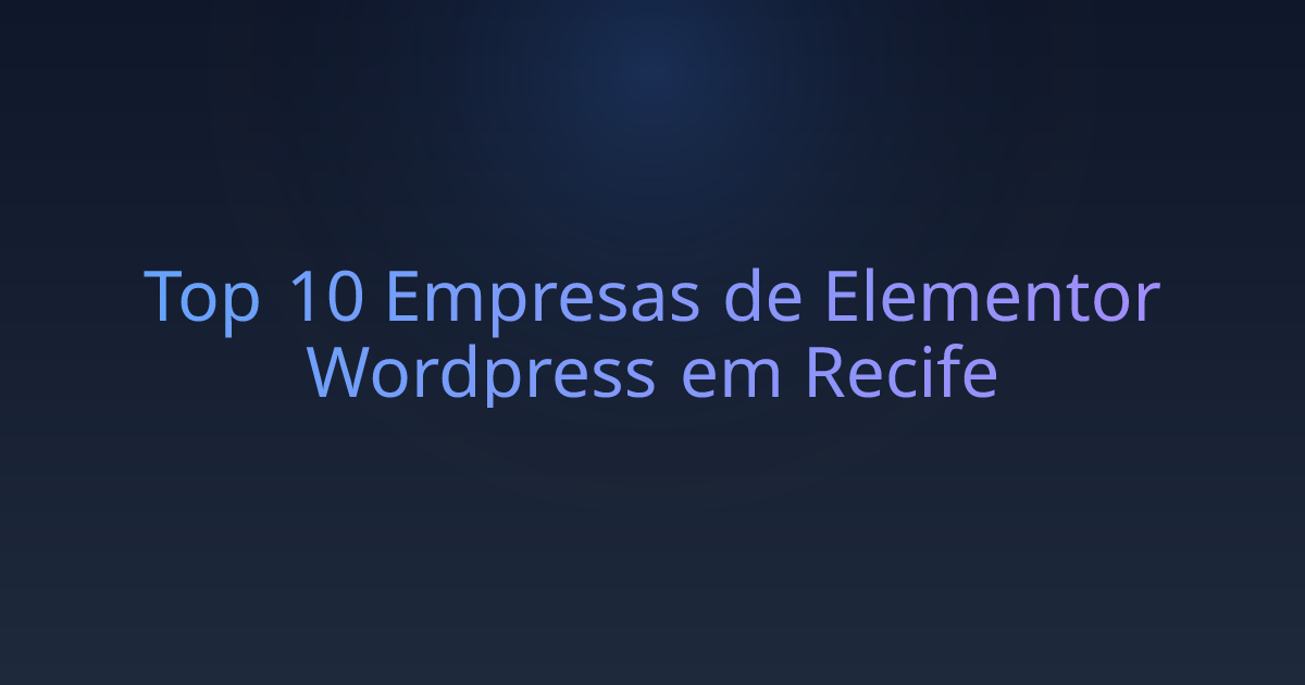 Top 10 Empresas de Elementor Wordpress em Recife