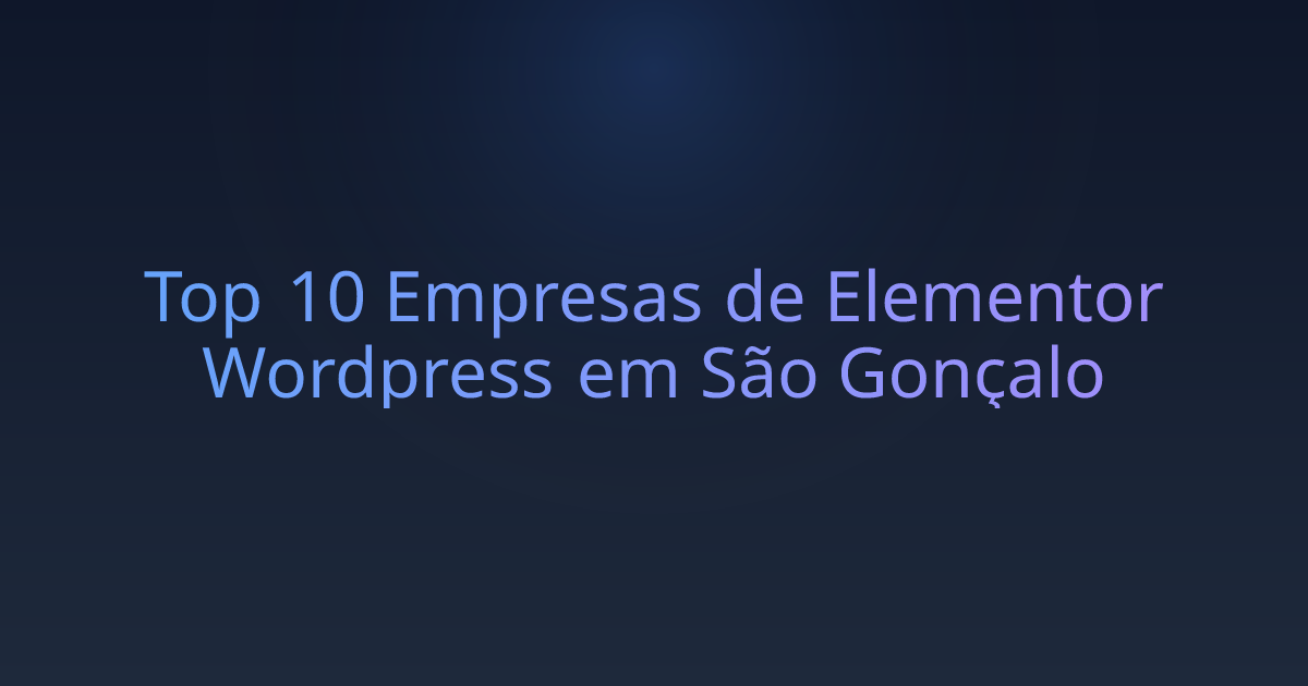 Top 10 Empresas de Elementor Wordpress em São Gonçalo