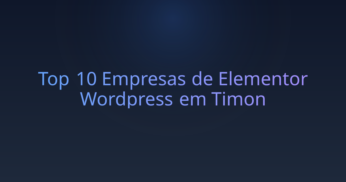 Top 10 Empresas de Elementor Wordpress em Timon