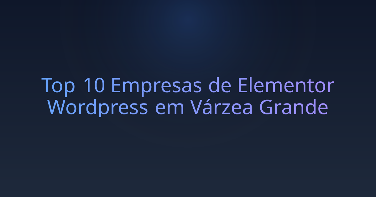 Top 10 Empresas de Elementor Wordpress em Várzea Grande