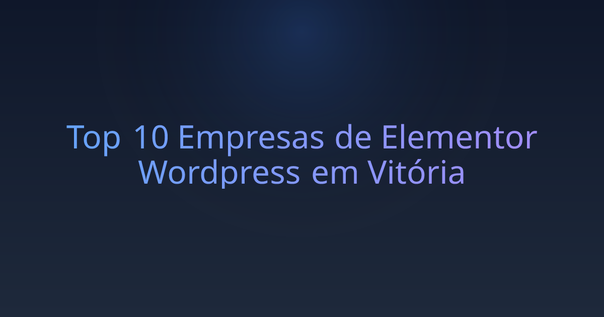Top 10 Empresas de Elementor Wordpress em Vitória