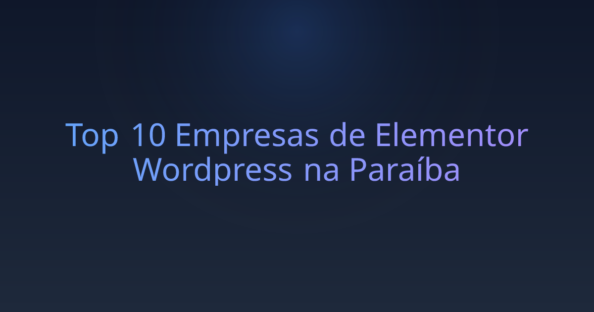 Top 10 Empresas de Elementor Wordpress na Paraíba