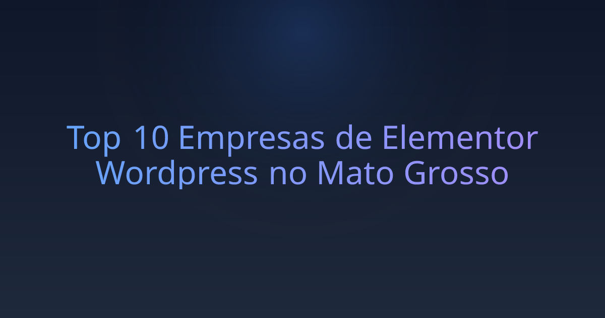 Top 10 Empresas de Elementor Wordpress no Mato Grosso