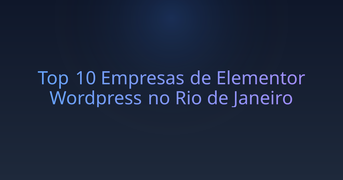 Top 10 Empresas de Elementor Wordpress no Rio de Janeiro