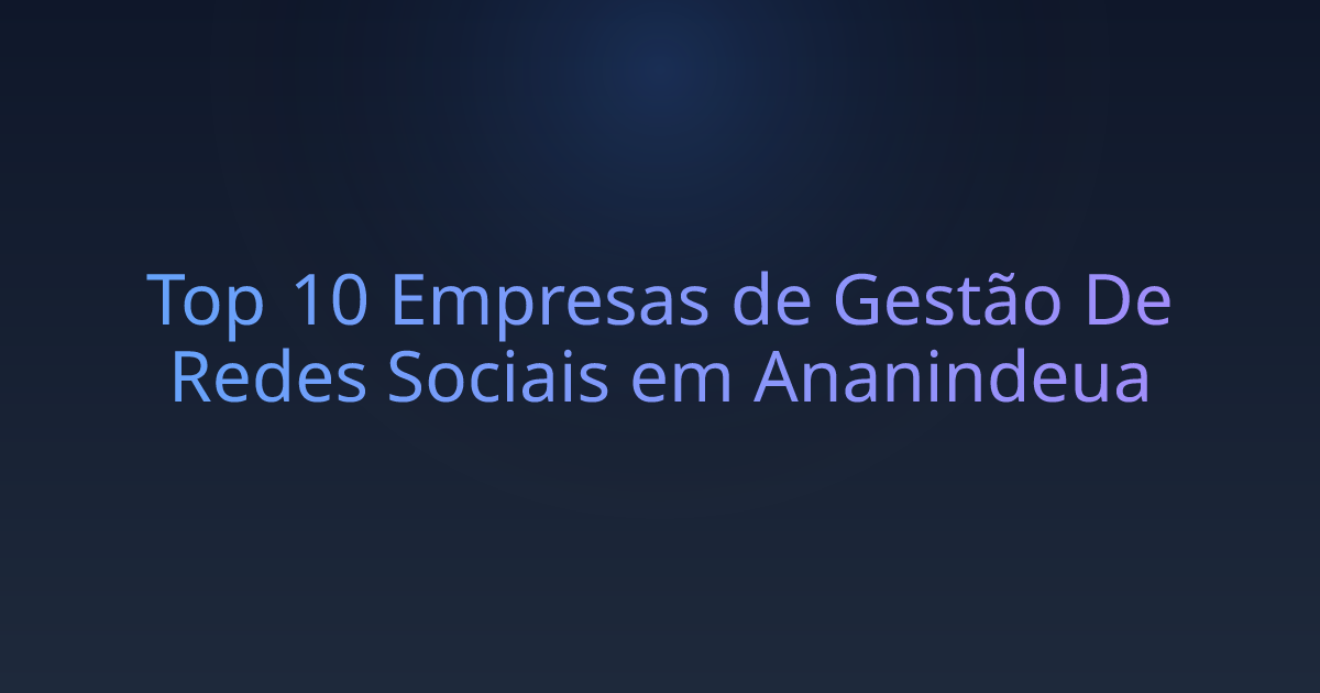 Top 10 Empresas de Gestão De Redes Sociais em Ananindeua