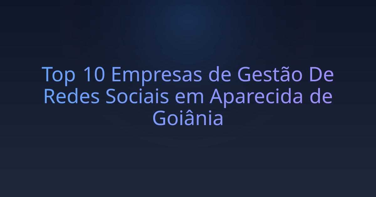 Top 10 Empresas de Gestão De Redes Sociais em Aparecida de Goiânia