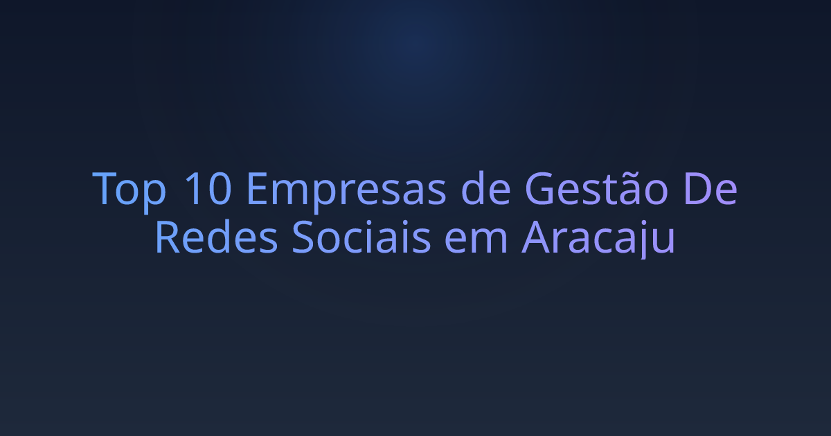 Top 10 Empresas de Gestão De Redes Sociais em Aracaju