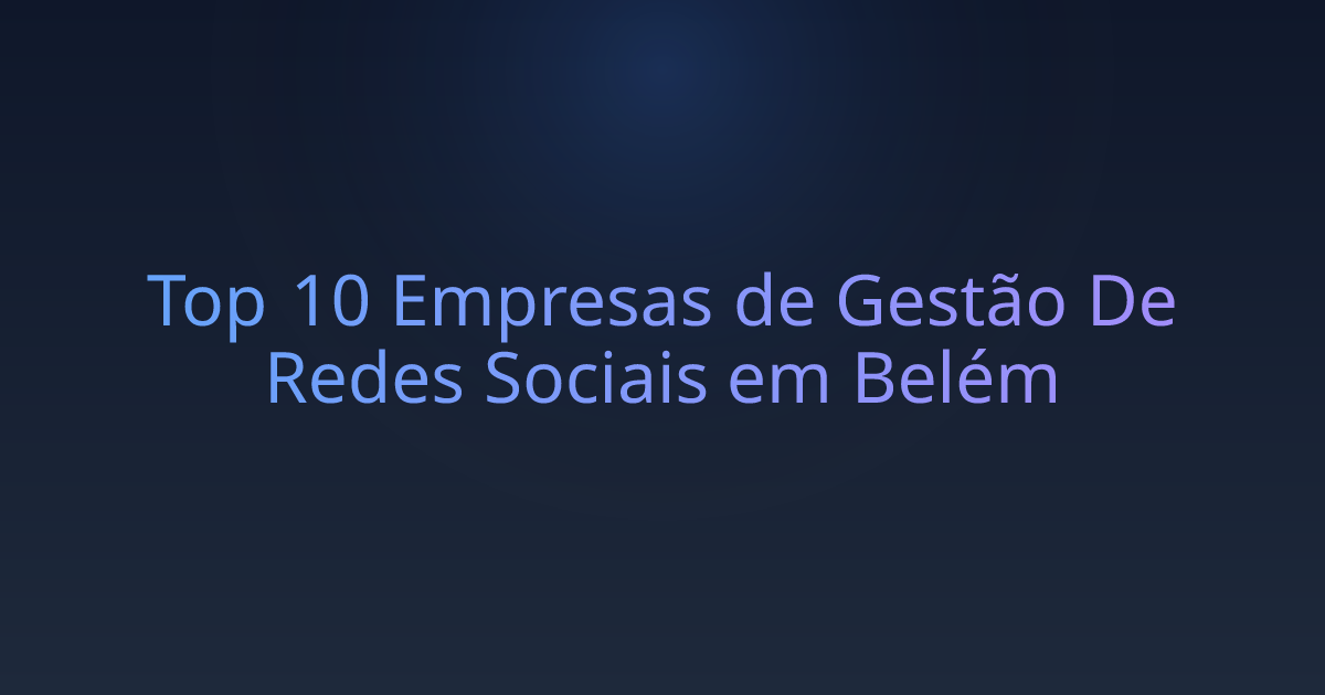 Top 10 Empresas de Gestão De Redes Sociais em Belém