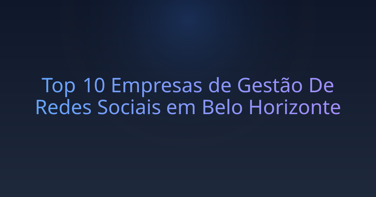 Top 10 Empresas de Gestão De Redes Sociais em Belo Horizonte